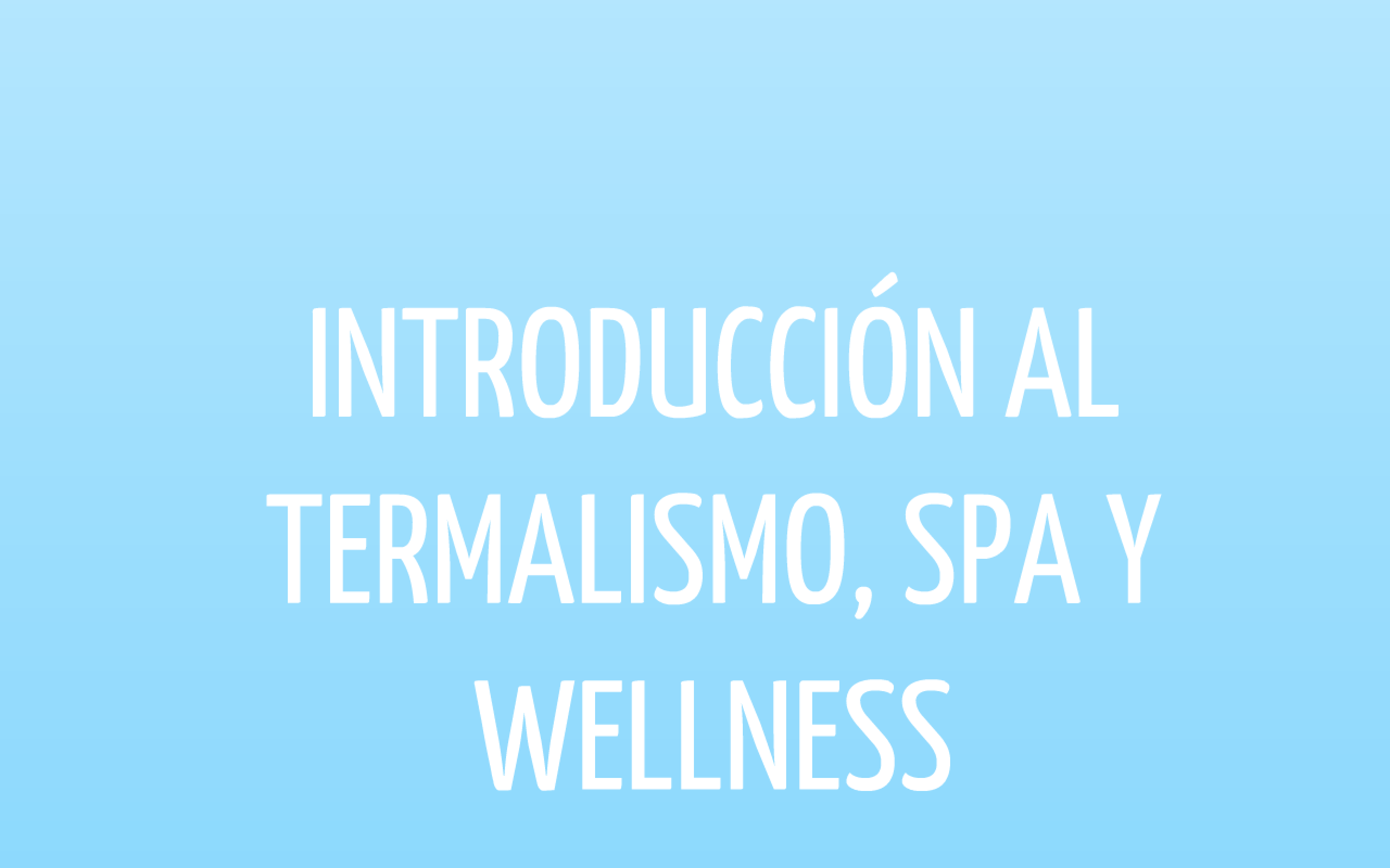 Introducción al Termalismo, Spa y Wellness (6ª edición) FA018